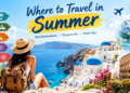 Where to Travel in Summer: Top Destinations